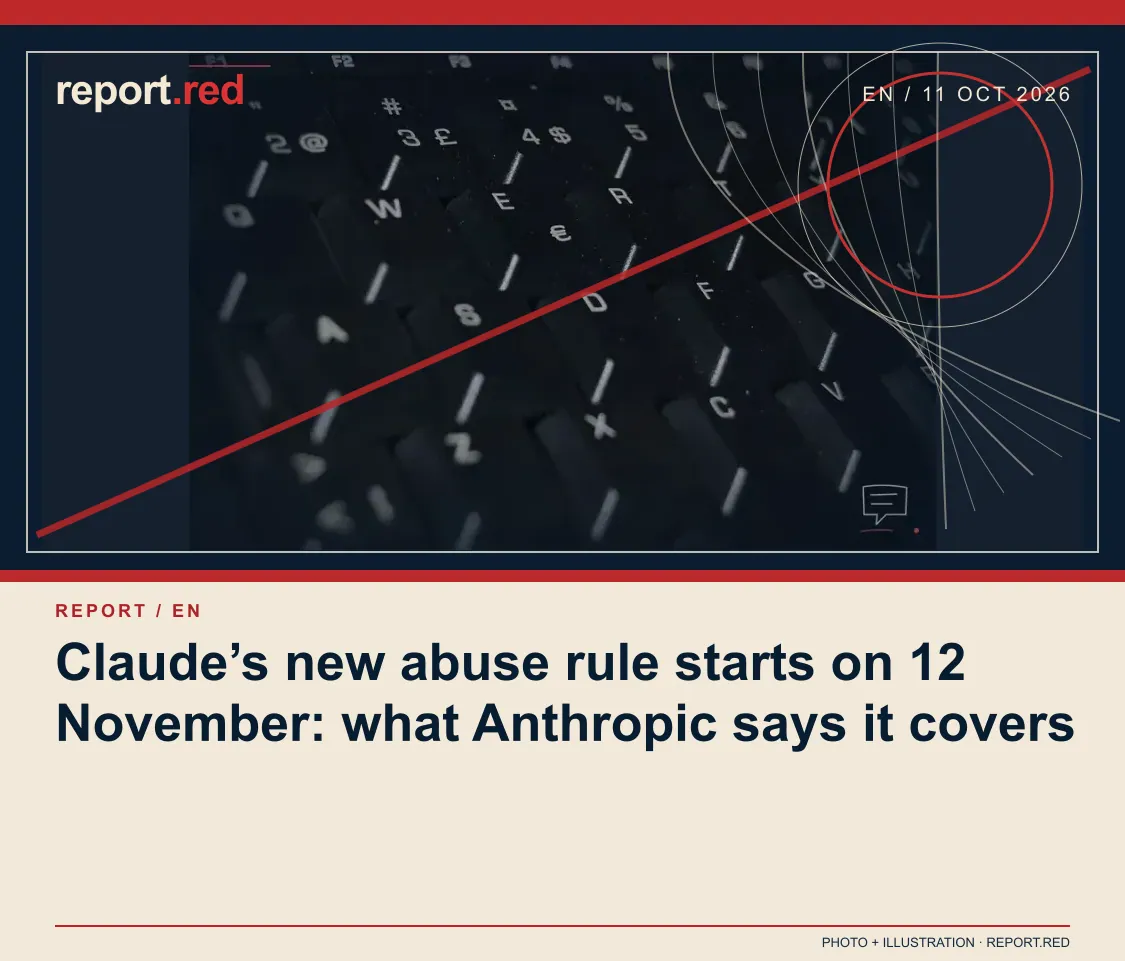 Claude’s new abuse rule starts on 12 November: what Anthropic says it covers — report.red photo and illustration social cover, 2026-10-11